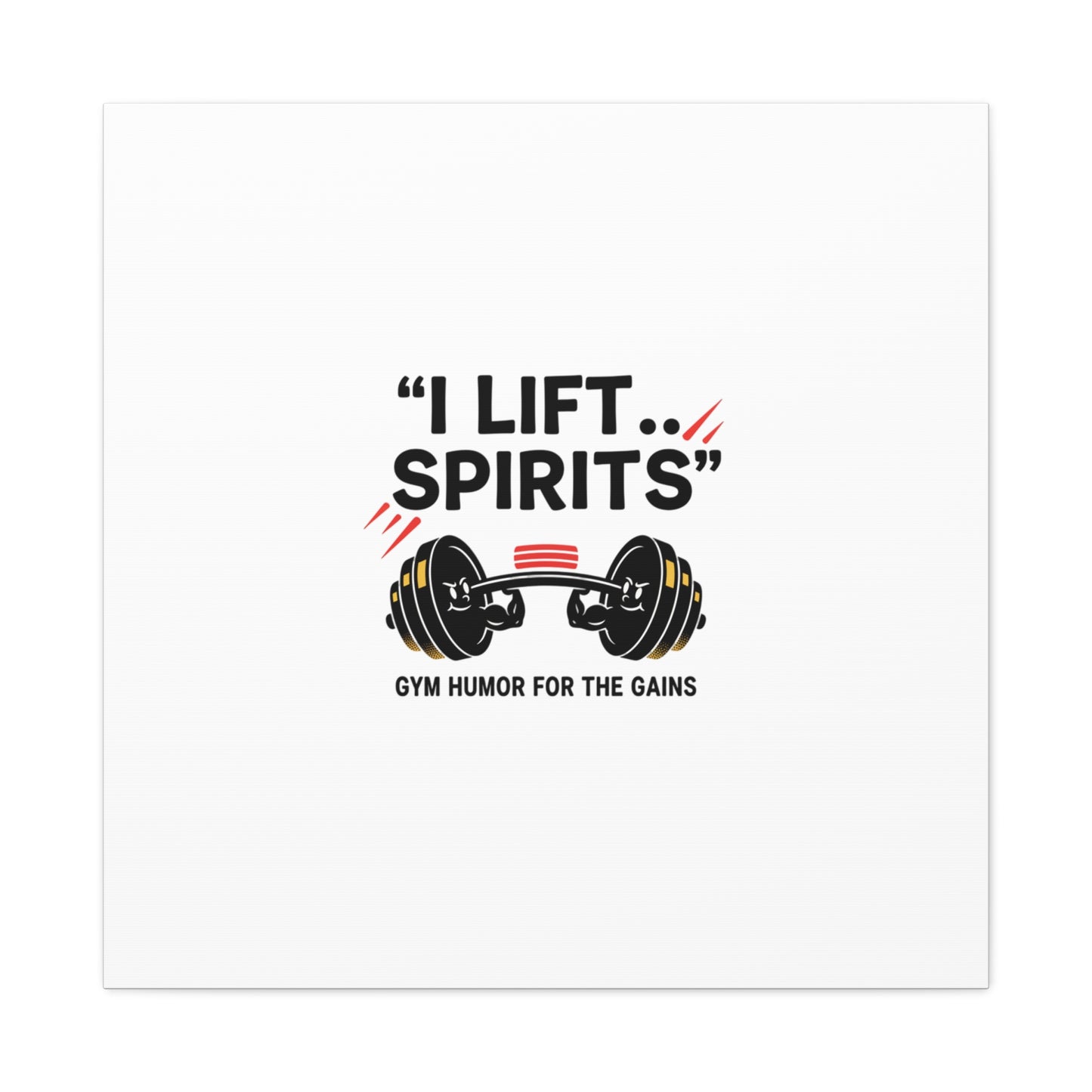 I Lift Spirits Gym Humor Canvas | geometric luxe, chrome accents